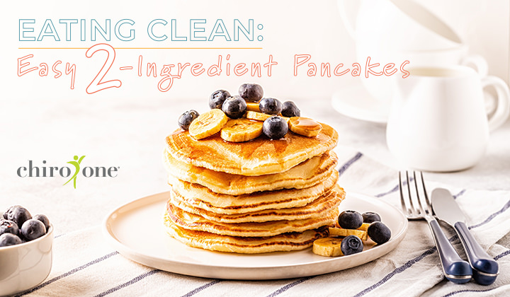 Eating Clean: Easy 2-Ingredient Pancakes