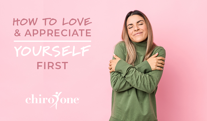 How to Love and Appreciate Yourself First