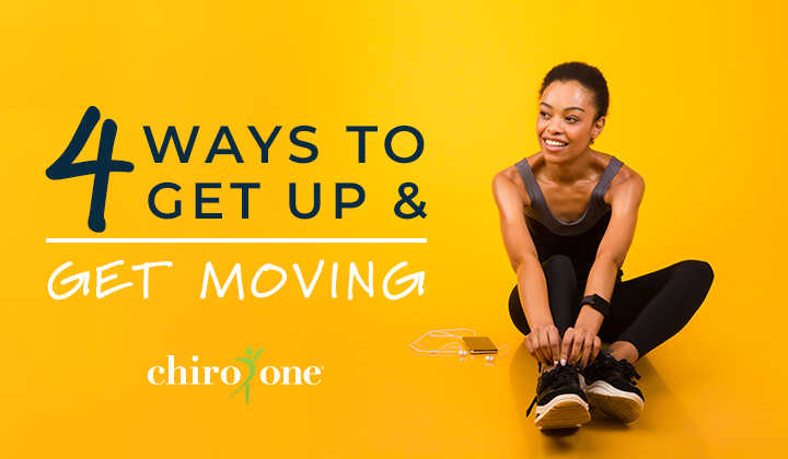 4 Ways to Get Up and Get Moving!
