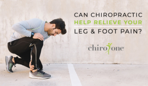 Can Chiropractic Help Relieve Your Leg and Foot Pain?