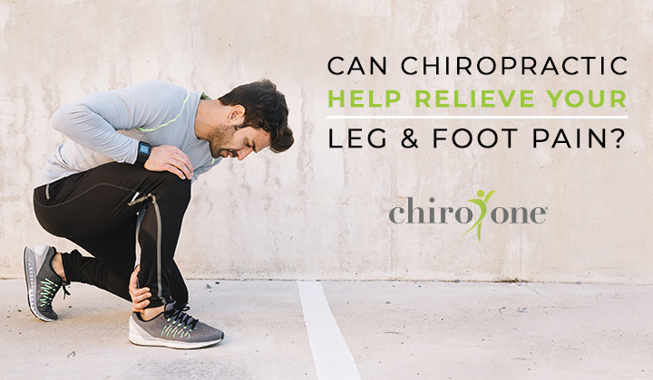 Can Chiropractic Help Relieve Your Leg and Foot Pain? - Chiro One