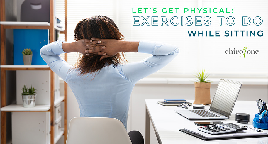 Let's Get Physical: Exercises to do While Sitting