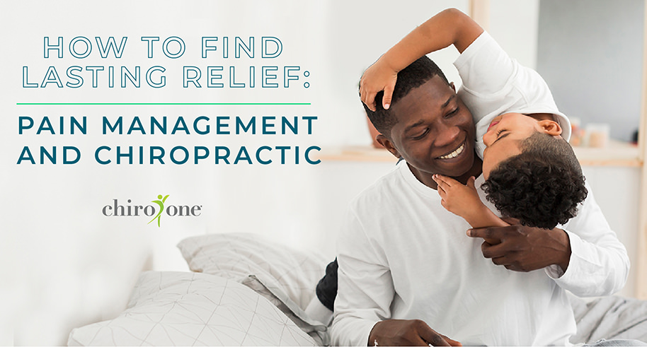 How to Find Lasting Relief: Pain Management and Chiropractic