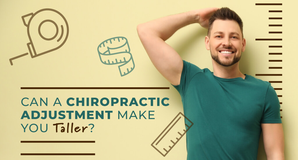 Can a Chiropractic Adjustment Make You Taller?