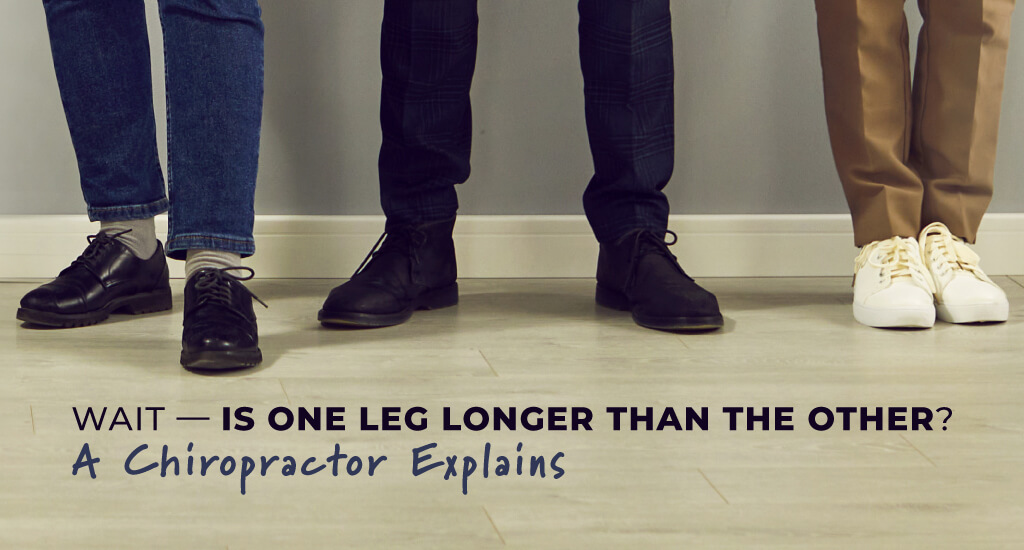 Wait — Is One Leg Longer Than the Other? A Chiropractor Explains